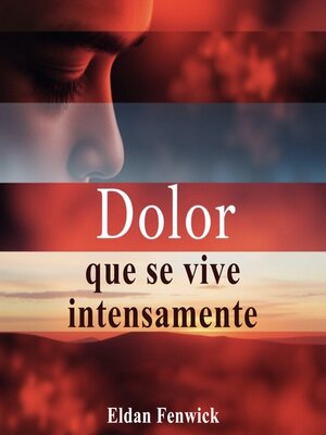 cover image of Dolor que se vive intensamente